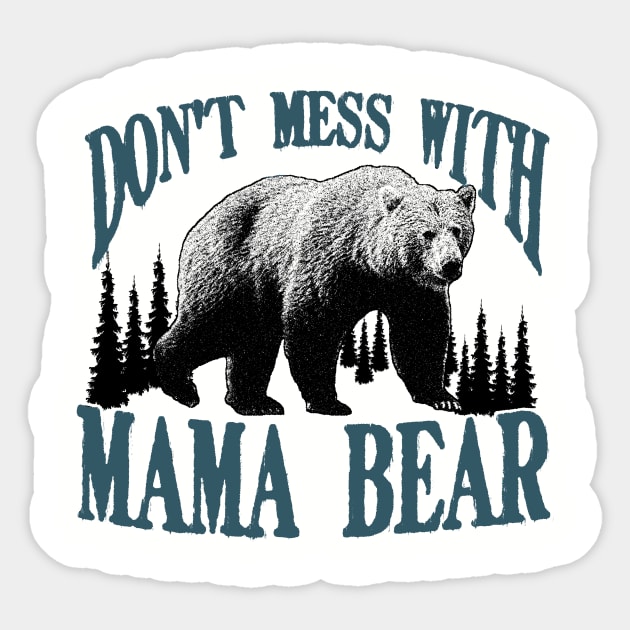 Don't Mess with Mama Bear Funny Family Matching Mom Sticker by CreativeSalek